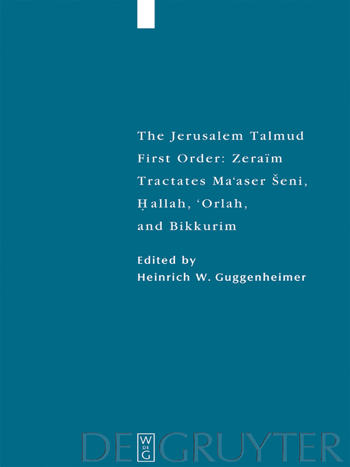 Title details for Tractates Ma'aser Seni, Hallah, 'Orlah, and Bikkurim by Heinrich W. Guggenheimer - Available